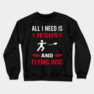 I Need Jesus And Flying Disc Crewneck Sweatshirt